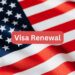 Streamlined Process: Renewing Your U.S. Visa Just Got Simpler!