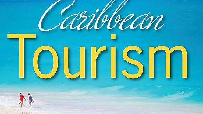 Caribbean Tourism in Turmoil: Overcoming Economic Hurdles for a Brighter Future